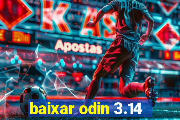 baixar odin 3.14