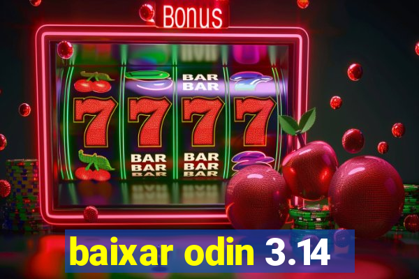 baixar odin 3.14