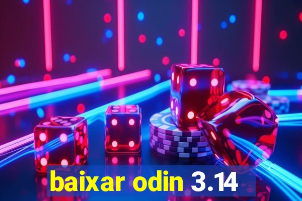 baixar odin 3.14