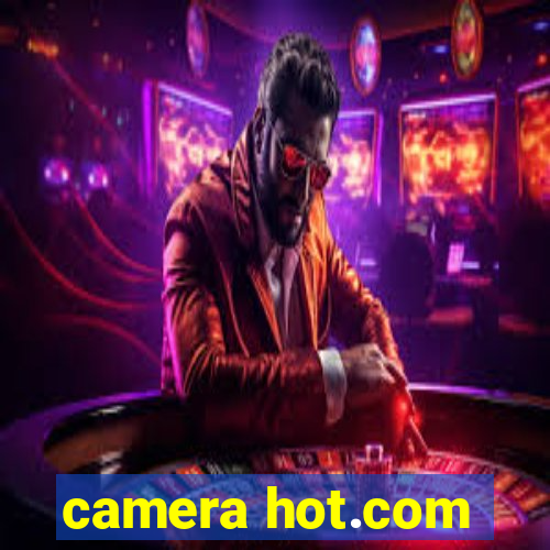 camera hot.com