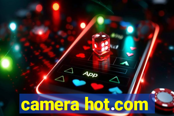 camera hot.com