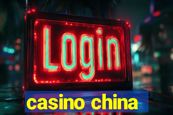 casino china