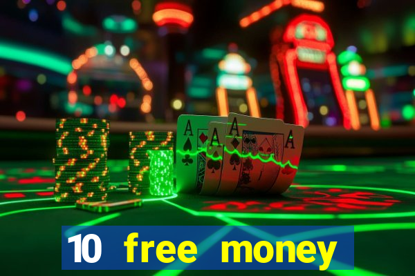 10 free money casino no deposit bonus