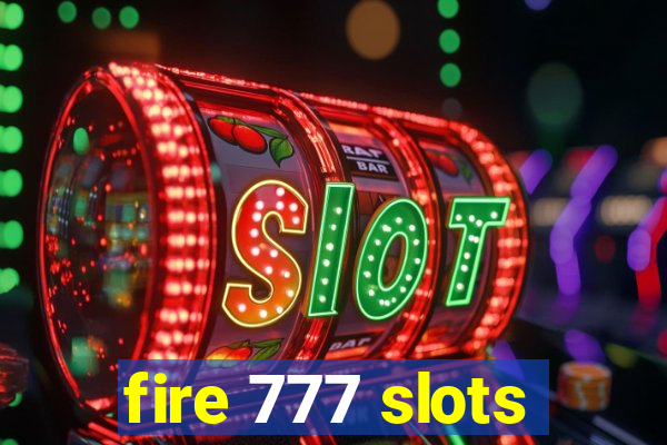 fire 777 slots