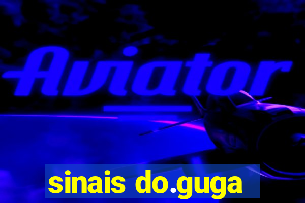 sinais do.guga