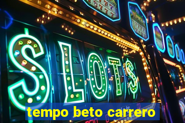 tempo beto carrero