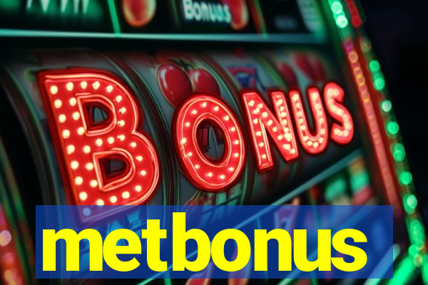 metbonus