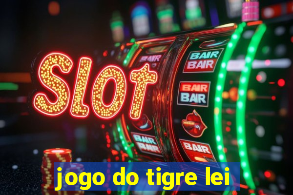 jogo do tigre lei