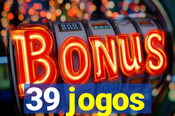 39 jogos