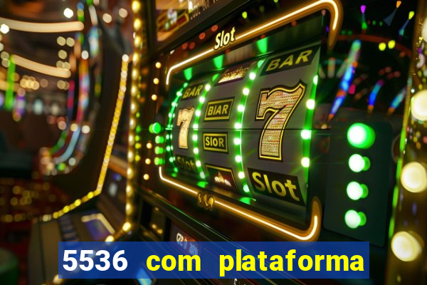 5536 com plataforma de jogos