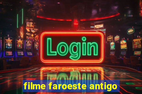 filme faroeste antigo