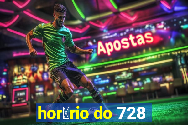 hor谩rio do 728