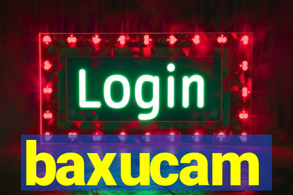 baxucam