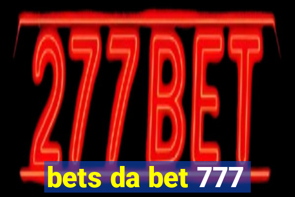 bets da bet 777