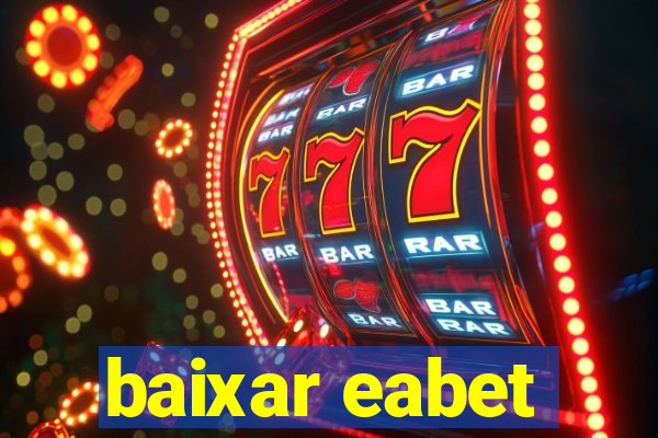 baixar eabet