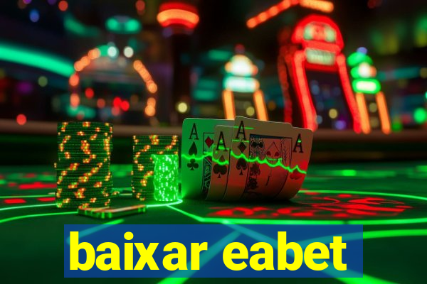 baixar eabet