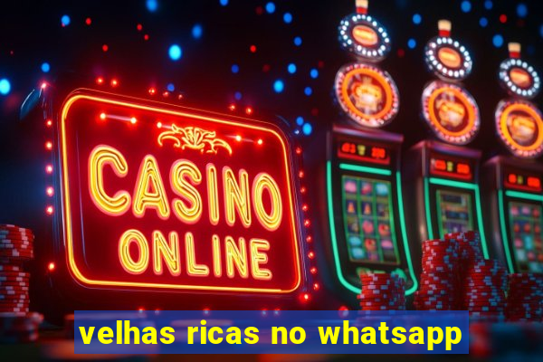 velhas ricas no whatsapp