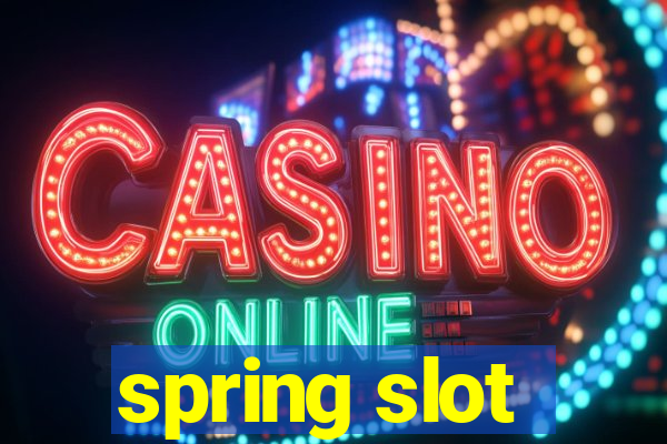 spring slot