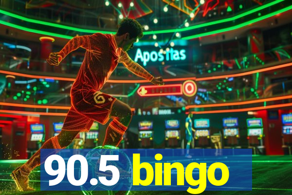 90.5 bingo