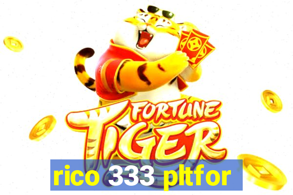 rico 333 pltfor