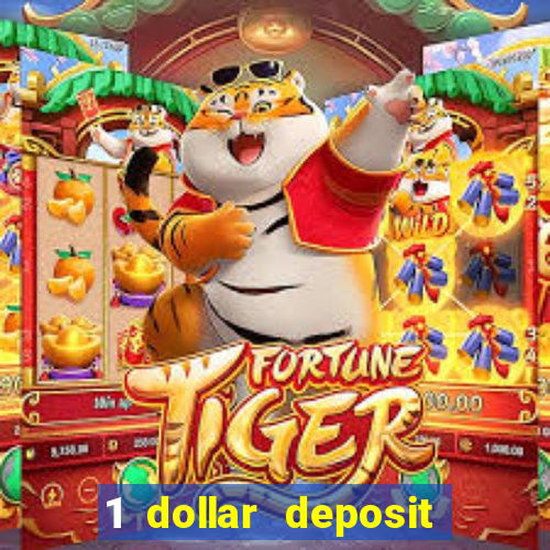 1 dollar deposit online casinos