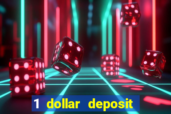 1 dollar deposit online casinos