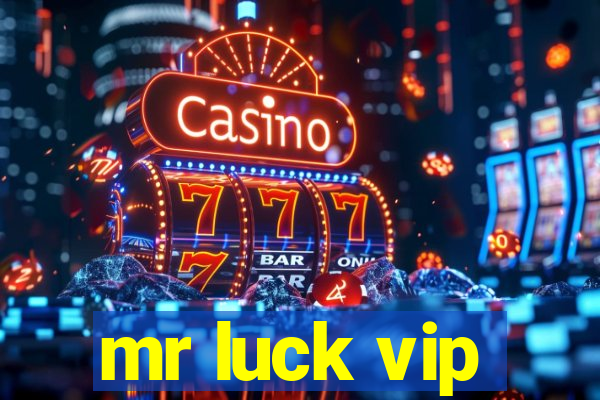 mr luck vip