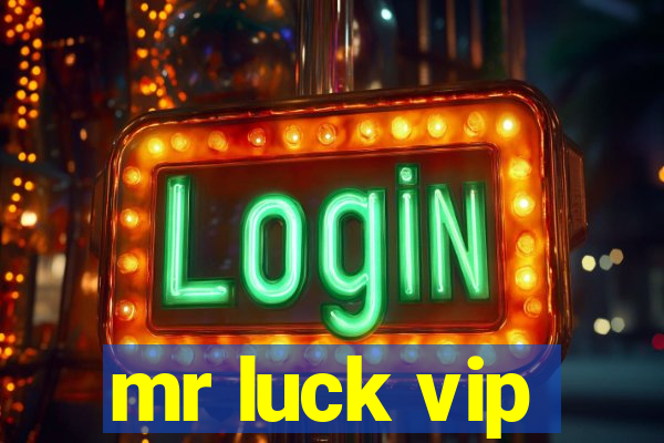 mr luck vip