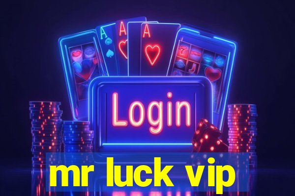 mr luck vip