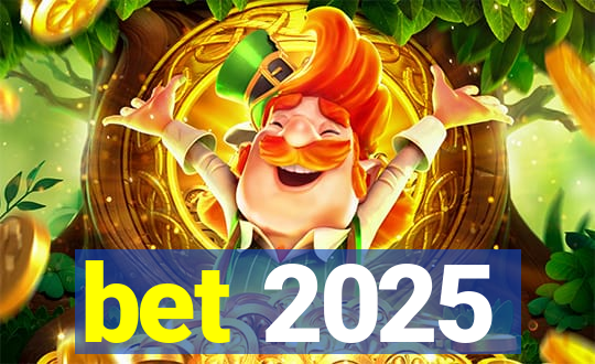 bet 2025