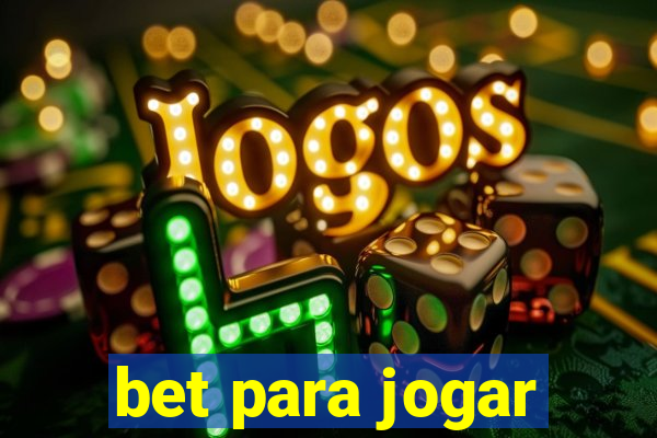 bet para jogar