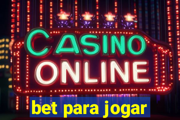 bet para jogar