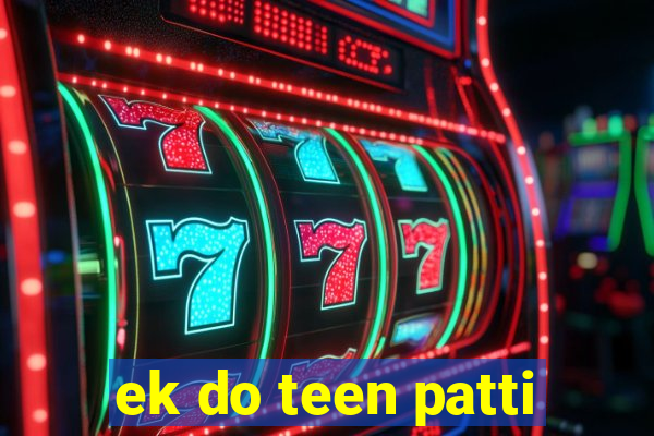 ek do teen patti