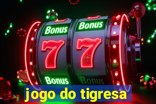 jogo do tigresa