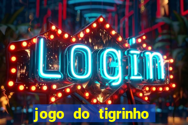 jogo do tigrinho bet vip