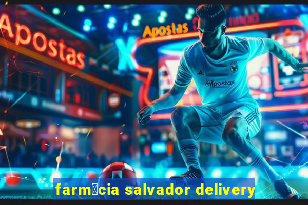 farm谩cia salvador delivery