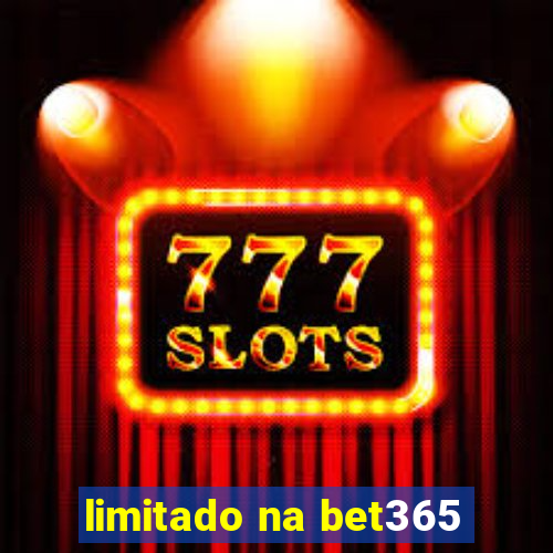 limitado na bet365