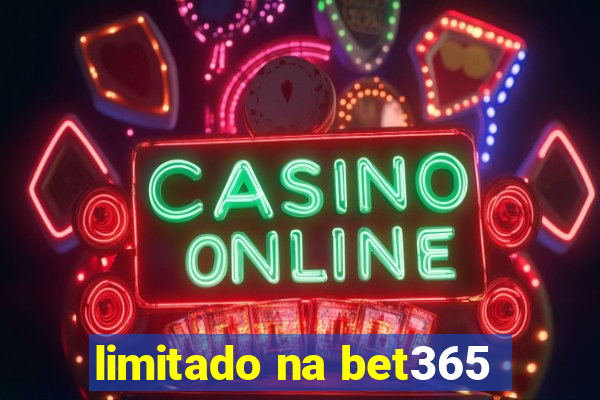 limitado na bet365