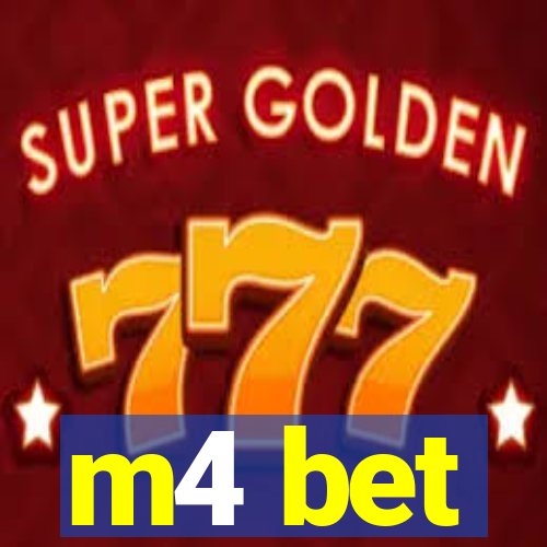 m4 bet