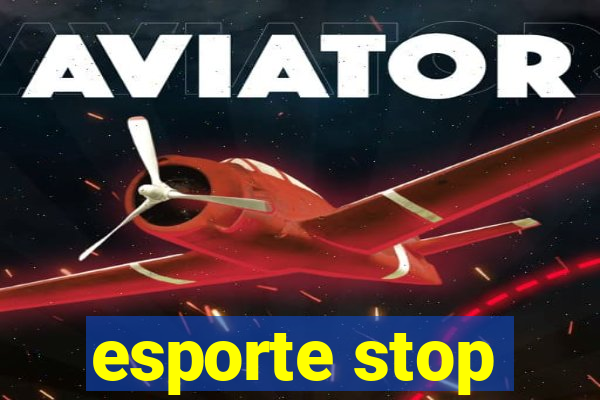 esporte stop