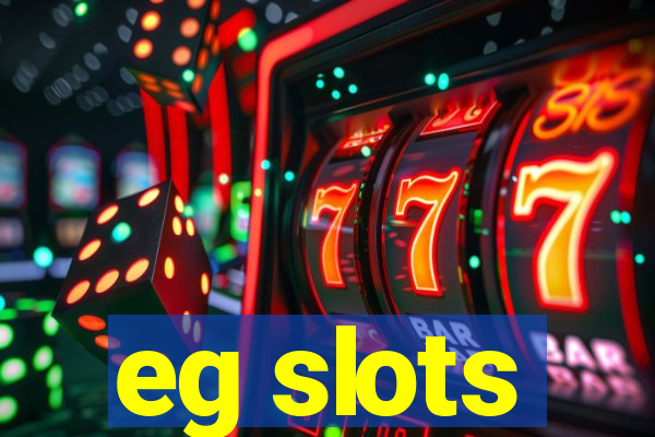 eg slots