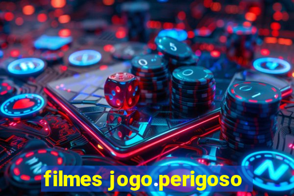 filmes jogo.perigoso