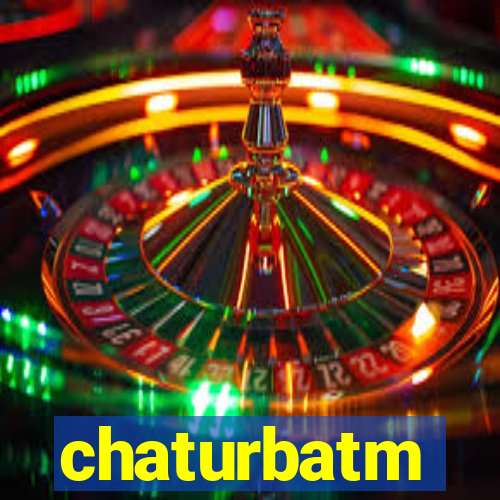 chaturbatm