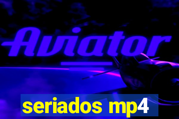 seriados mp4