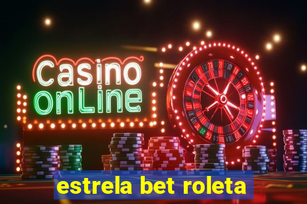 estrela bet roleta