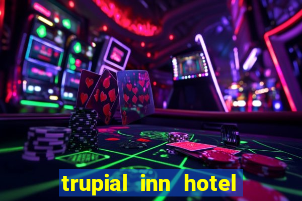 trupial inn hotel & casino