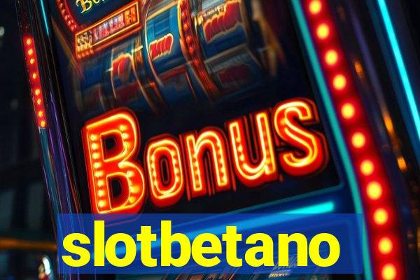 slotbetano