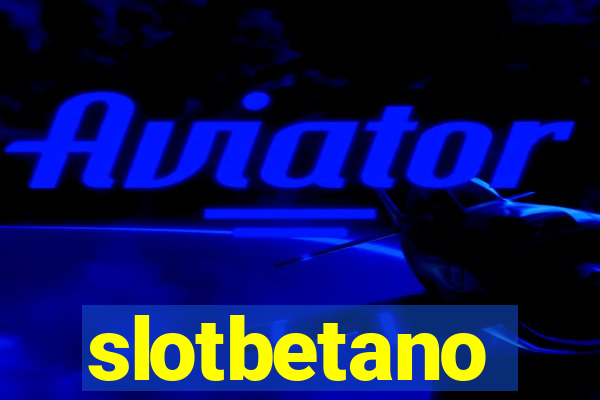 slotbetano