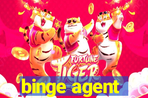 binge agent