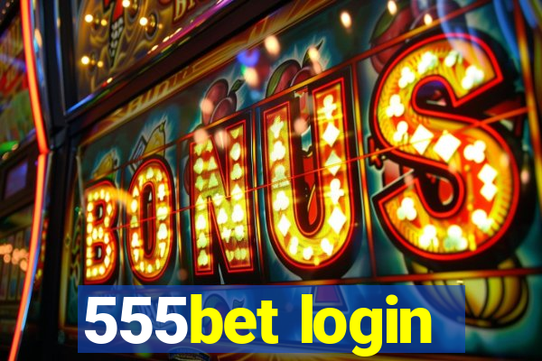 555bet login